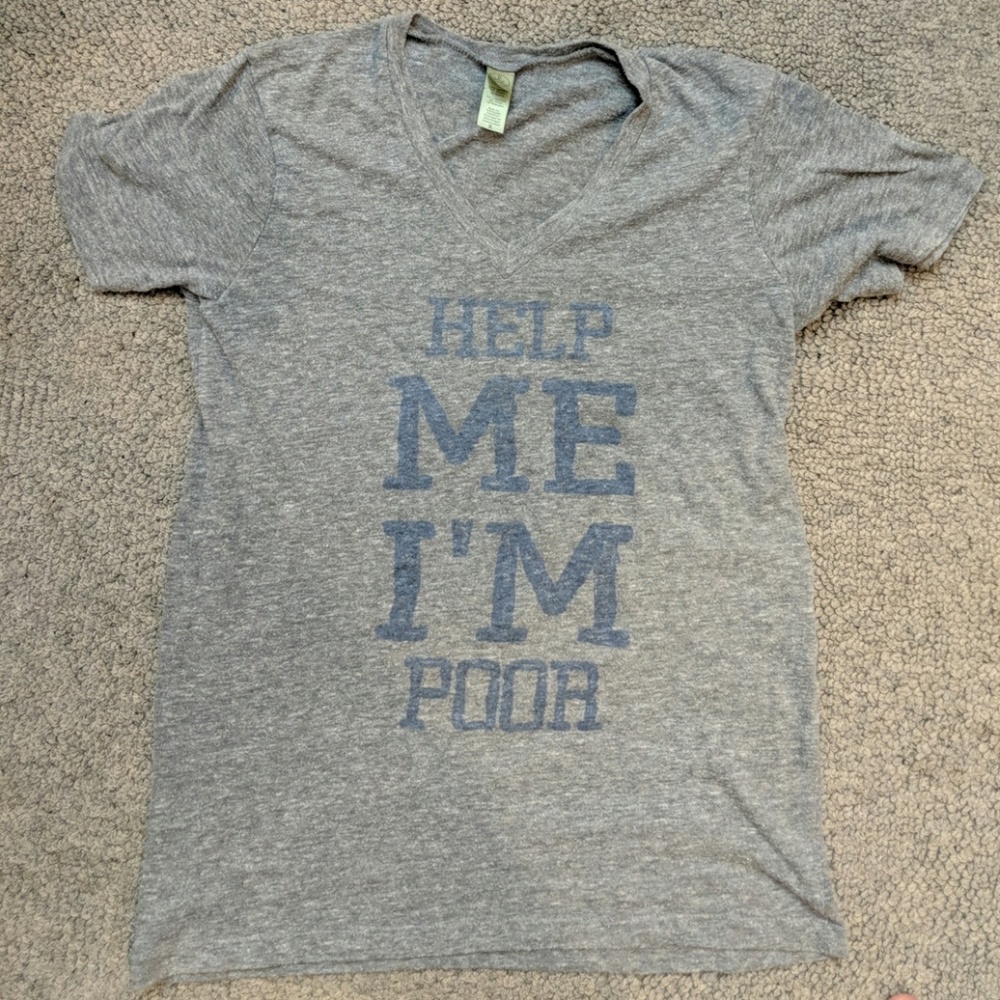 Help Me I'm Poor shirt